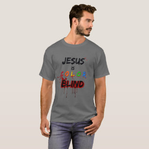 Jesus ist farbenblind T-Shirt
