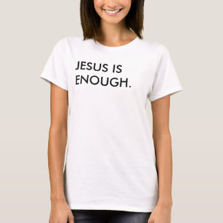 Jesus ist genug T - Shirt für Frauen