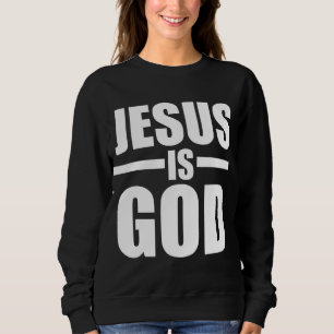 Jesus ist Gott Sweatshirt