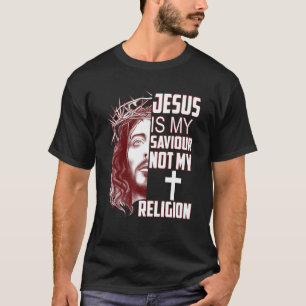 Jesus ist mein Erretter, nicht meine Religion Chri T-Shirt