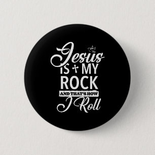 Jesus ist mein Fels und so rolle ich Lustiger Glau Button