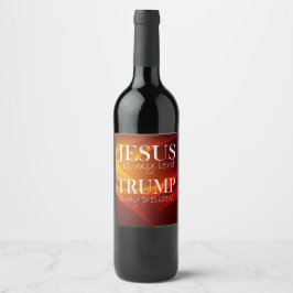Jesus ist mein Herr Trump mein Präsident Weinetikett