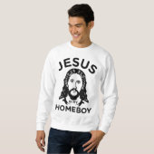 Jesus ist mein Homeboy Sweatshirt (Vorne ganz)