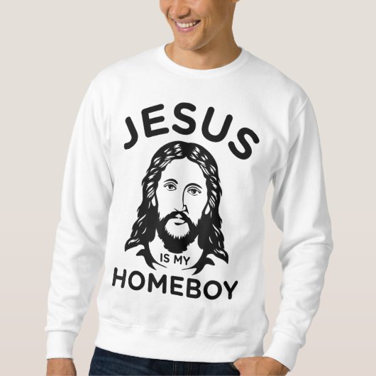 Jesus ist mein Homeboy Sweatshirt (Vorderseite)
