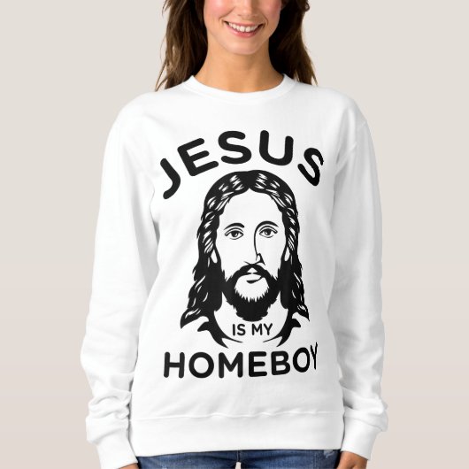 Jesus ist mein Homeboy Sweatshirt (Vorderseite)