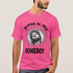 Jesus ist mein Homeboy T-Shirt