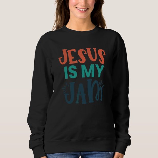 Jesus ist mein Jam religiös Christlich Sweatshirt (Vorderseite)