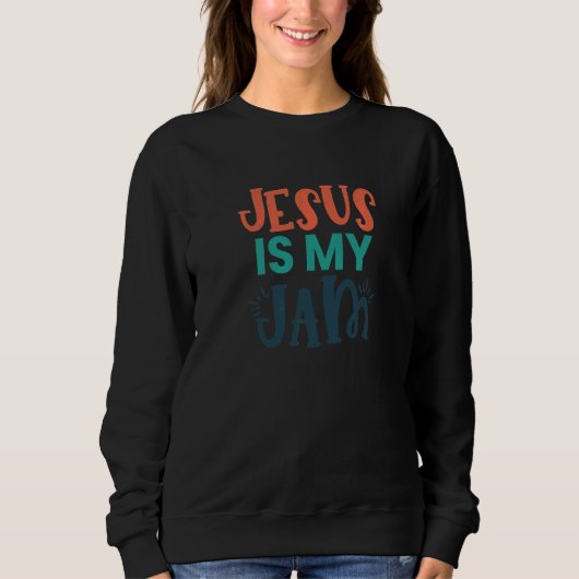 Jesus ist mein Jam religiös Christlich Sweatshirt (Vorderseite)