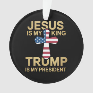 Jesus ist mein König, Trump ist mein Präsident. Ornament