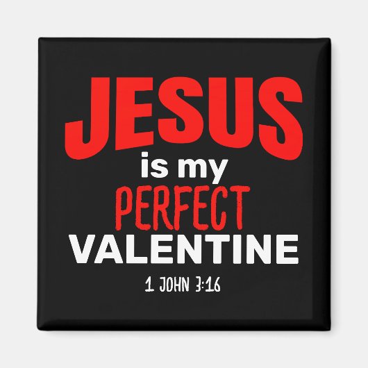 JESUS IST MEIN PERFEKTES VALENTINE Christlich Magnet (Vorne)