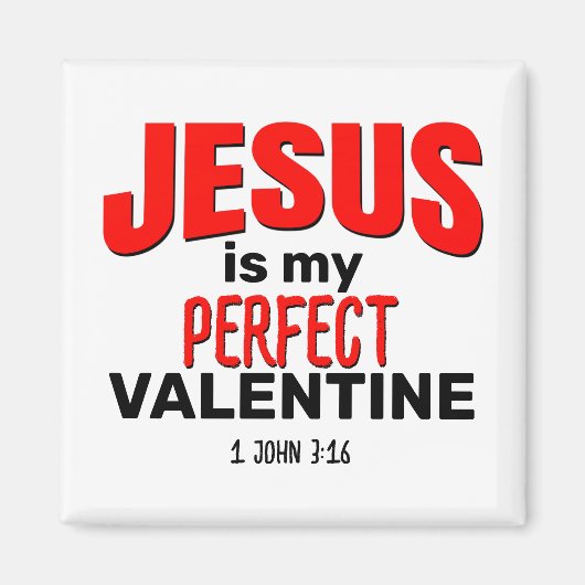 JESUS IST MEIN PERFEKTES VALENTINE Christlich Magnet (Vorne)