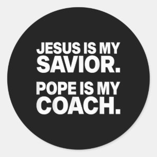 Jesus ist mein Retter Papst ist mein Coach Funny C Runder Aufkleber
