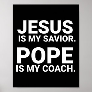 Jesus ist mein Retter Papst ist mein Coach Poster