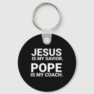 Jesus ist mein Retter Papst ist mein Coach Schlüsselanhänger