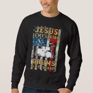 Jesus ist mein Retter Trommeln sind meine Therapie Sweatshirt