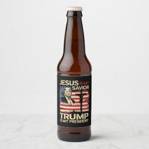 Jesus ist mein Retter Trump ist mein Präsident USA Bierflaschenetikett