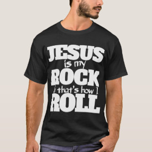 Jesus ist mein Rock und so rolle ich für Christi T-Shirt
