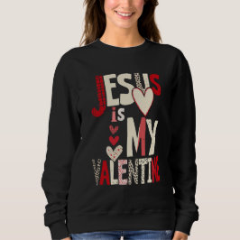 Jesus ist mein Valentinstag Sweatshirt