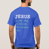 "JESUS ist mein Weg Weihnachten zu genießen!" - Fu T-Shirt (Rückseite)