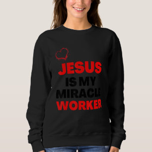 Jesus ist mein Wunder, das christliche Gebet der A Sweatshirt