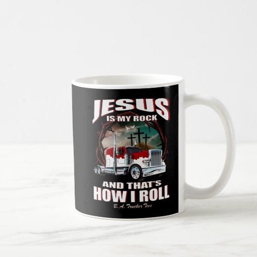 Jesus ist meine Felsen-Fernlastfahrer-Tasse Kaffeetasse (Rechts)