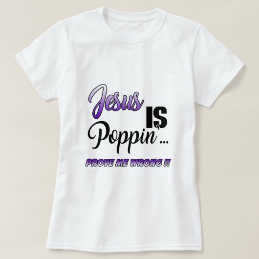 Jesus ist Poppin Beweisen Me Falsch Purp Funny Chr T-Shirt (Design vorne)