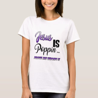 Jesus ist Poppin Beweisen Me Falsch Purp Funny Chr T-Shirt