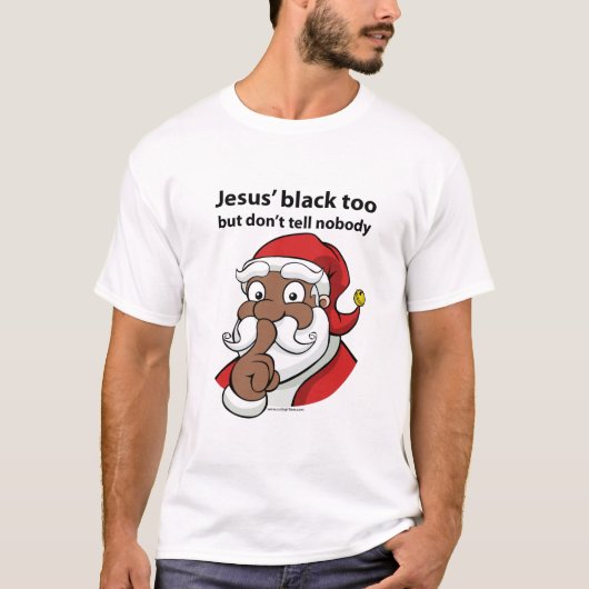 Jesus ist schwarz zu T - Shirt (Vorderseite)