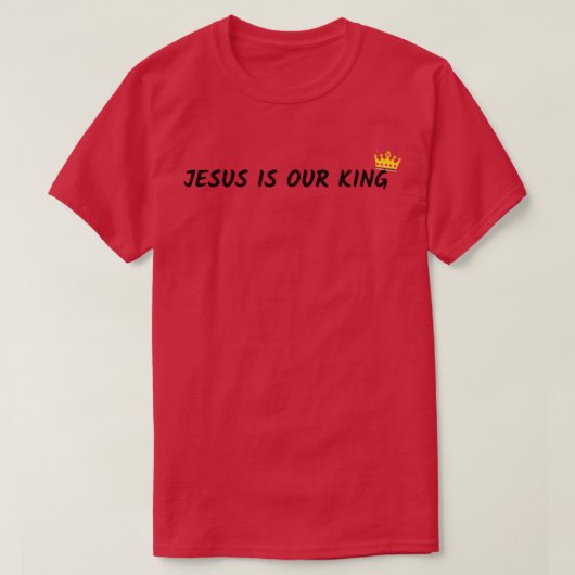 Jesus ist unser König T-Shirt (Design vorne)