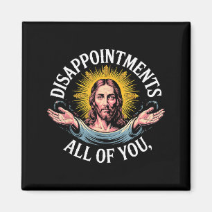 Jesus ist von euch allen enttäuscht Meme  Magnet