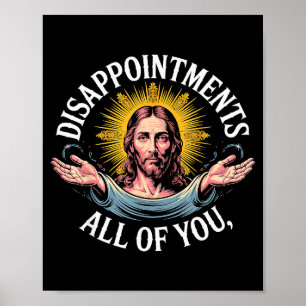 Jesus ist von euch allen enttäuscht Meme Poster