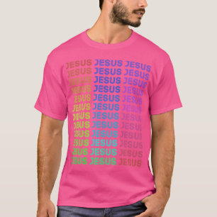 Jesus Jesus Jesus Jesus Jesus T-Shirt