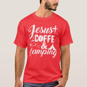 Jesus Kaffee Und Camping-Geschenk Für Männer Fraue T-Shirt