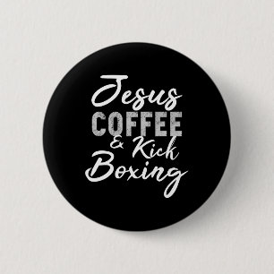 Jesus Kaffee und Kickboxen Lustige Matial Arts Arb Button
