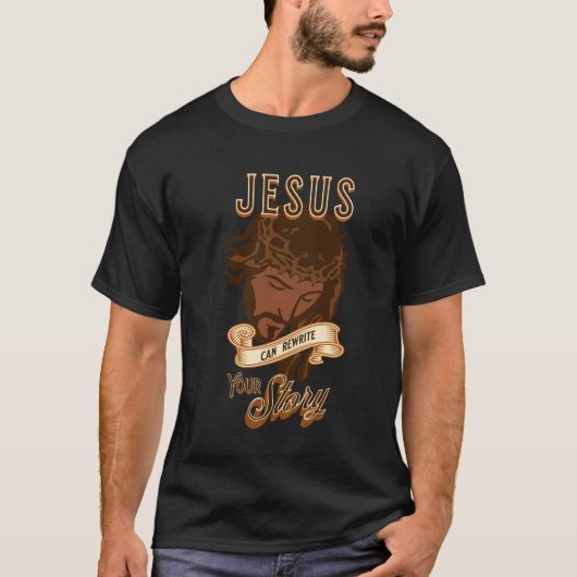 Jesus kann deine Geschichte umschreiben T-Shirt (Vorderseite)