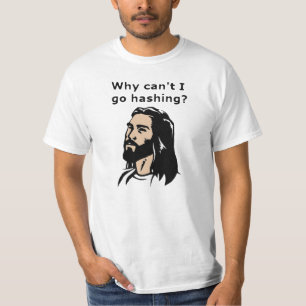 Jesus kann nicht zu hacken gehen T-Shirt
