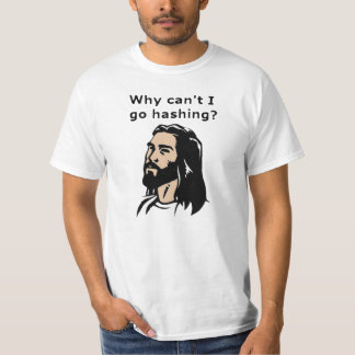 Jesus kann nicht zu hacken gehen T-Shirt