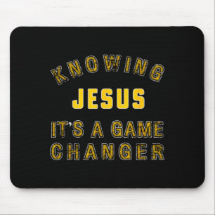 Jesus kennen ist ein Spielveränderer Mousepad