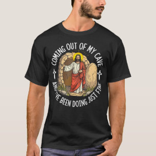 Jesus kommt aus meiner Höhle und mir geht's gut T-Shirt