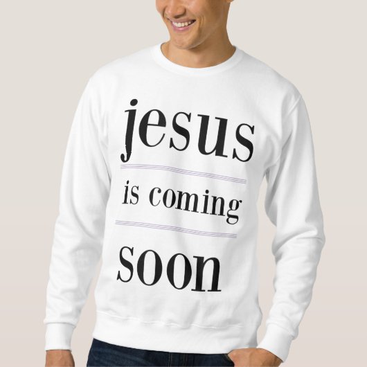 Jesus kommt bald Christlich Evangelism Group Sweatshirt (Vorderseite)