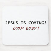 Jesus kommt - schauen Sie beschäftigt Mousepad (Vorne)