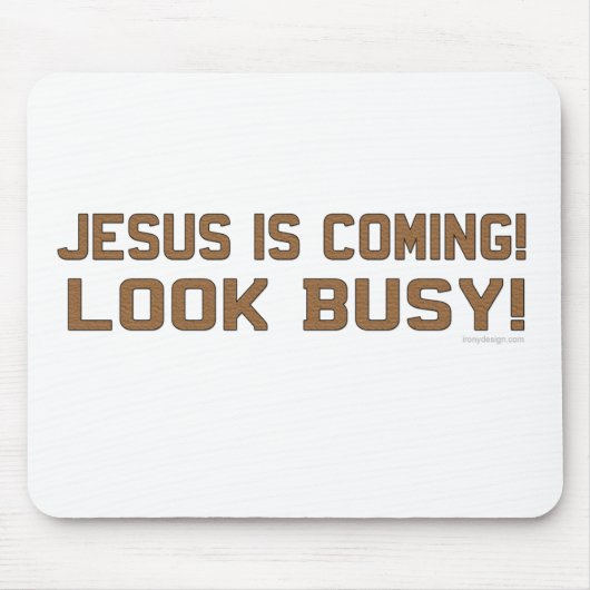 Jesus kommt - schauen Sie beschäftigt Mousepad (Vorne)