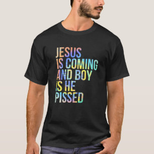 Jesus kommt und Junge ist er pisst Funny Christi T-Shirt