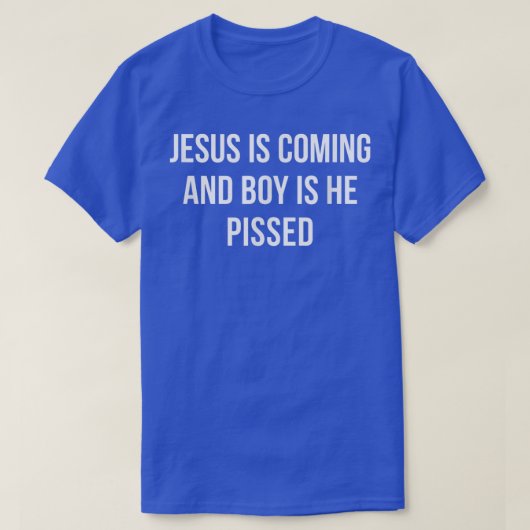 Jesus kommt und Junge ist gepisst T-Shirt (Design vorne)
