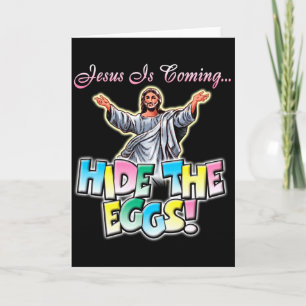 Jesus kommt, verstecke die Eier T-Shirt  Karte