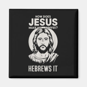 Jesus konfrontiert, wie Jesus seinen Kaffee zu heb Magnet