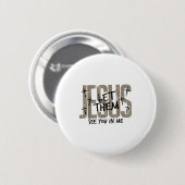 Jesus, lass sie dich in mir sehen Bibelvers Jesus  Button (Vorne & Hinten)
