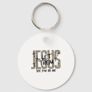Jesus, lass sie dich in mir sehen Bibelvers Jesus  Schlüsselanhänger