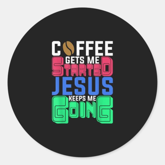 Jesus Liebe | Der Kaffee wird mir Behalten Runder Aufkleber (Vorderseite)
