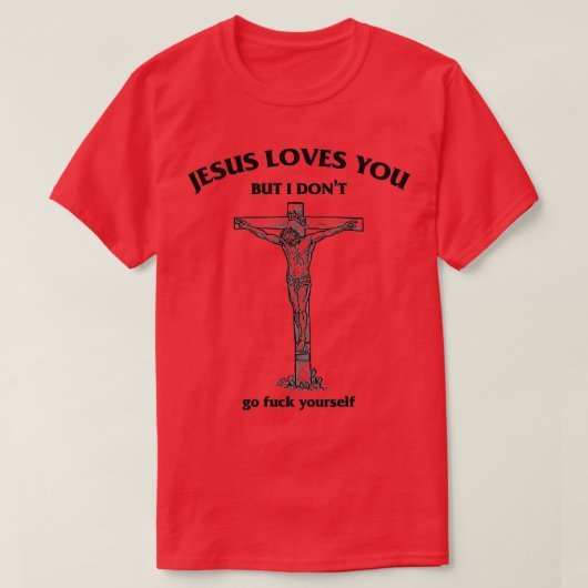 Jesus Liebe dich, aber ich bin nicht lustig T-Shirt (Design vorne)
